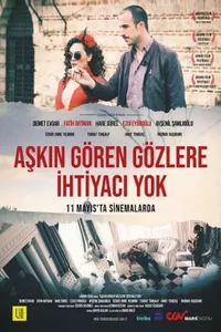 Aşkın Gören Gözlere İhtiyacı Yok izle